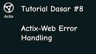 Tutorial Dasar Actix-Web #8 - Error Handling