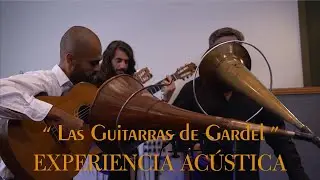 LAS GUITARRAS DE GARDEL - Experiencia acústica  (trailer)
