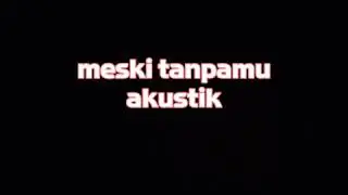 MESKI TANPAMU - DIMAS_ADI