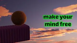 make your mind free / 3d animation relaxing / loop animation 8 min