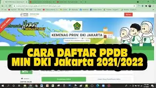 CARA DAFTAR PPDB MIN DKI JAKARTA 2021 - 2022