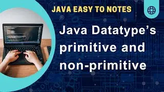 java datatype's || primitive and Non-primitive || easy to notes