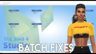 The Sims 4|Sims 4 Studio and You: Batch Fixes (How-To, Pros and Cons)