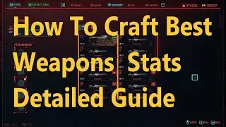 Cyberpunk 2077, How To Craft Best High end Weapons,  Stats, Detailed Guide