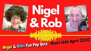 Nigel and Robs Fun Pop Quiz
