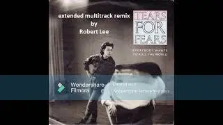 Tears For Fears - Everybody Wants To Rule The World (extended multitrack remix) by Robert Lee