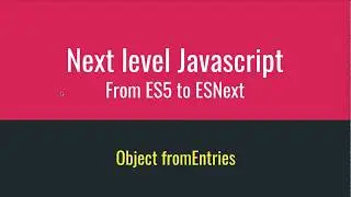 19  Object fromEntries | Next Level Javascript in Bangla | From ES5 to ESNext | বাংলা