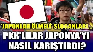 JAPONLARIN PKK İLE İMTİHANI! TERÖR YANDAŞLARI NEDEN ‘JAPONLAR ÖLMELİ’ DİYE SLOGAN ATTI?