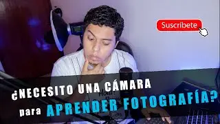 ¿Necesito una cámara para aprender fotografía?