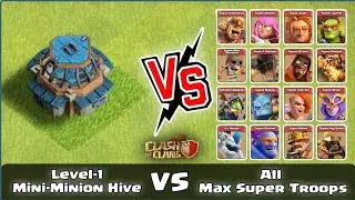 Level 1 Mini-Minion Hive Vs All Max Super Troops | Clash of Clans #clashofclan #coc #th16 #supercell