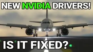 New NVIDIA Drivers! BUT...Have They Fixed It? MSFS 2020