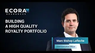 Ecora Resources: Building a High Quality Royalty Portfolio