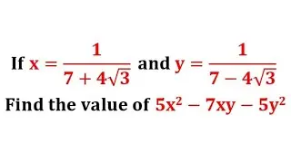 If x=1/7+4√3 and y=1/7-4√3 then the value of 5x^2-7xy-5y^2 / If x=1/7+4 root 3 and y=1/7-4 root 3