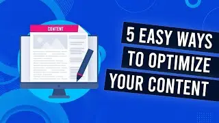 E5:  5x Ways To Optimize Your Content