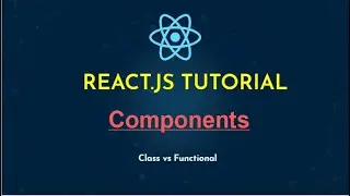 Class Components vs Functional Components in React.js