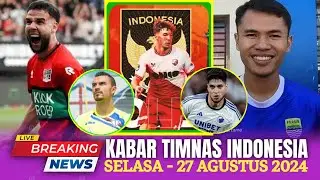 ⭕ Kabar Timnas  Hari Ini ~ SELASA 27 AGUSTUS 2024 ~ Berita Timnas Indonesia Terbaru