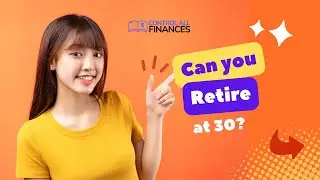 Retire at 30? Is It Really Possible? | Early Retirement Planning Strategies