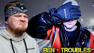 REN DESERVES EVERY BIT OF SUCCESS!! Ren - Troubles (Reaction)
