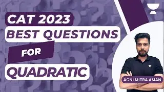 CAT 2023 Preparation| Best Question For Quadratic | QA | Agni Mitra Aman  