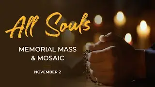 All Souls Mass- November 2, 2024