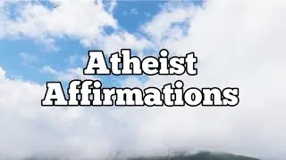 Atheist Affirmations