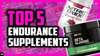Top 5 Best Supplements for Endurance & Stamina