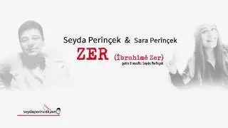 Seyda Perinçek & Sara Perinçek - Zer- Ibrahimê Zer (Düet)