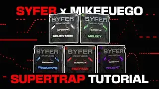 SYFER x MikeFuego SUPERTRAP Bundle | FL Studio Official Tutorial 👽