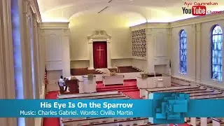 His Eye Is on the Sparrow.