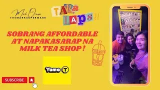 SOBRANG SARAP NA MILK TEA IN TOWN! I Tara Laps sa Yama T I themarksupermark