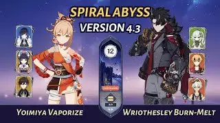 [Genshin Impact] | Yoimiya Vape + Wriothesley Burn Melt - Spiral Abyss 4.3 | Floor 12 (9★)