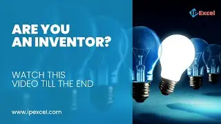 Are you an Inventor? Watch this video till the end! |  IPExcel | Patent | Trademark | Copyright