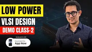 Low Power VLSI Design DEMO Class-2 : Device & Voltage Scaling, Parallelism Vs Pipelining, Encoding