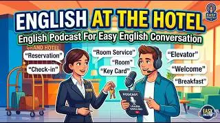 Real Hotel Conversation: From Check-in to Check-out | English Listening Practice