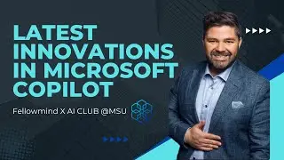 MSU AI CLUB x Fellowmind Project Management Webinar - Microsoft Copilot