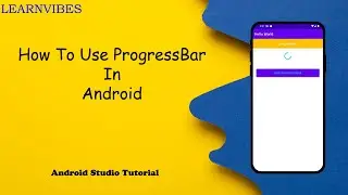 Android Studio Tutorial: How To Use ProgressBar in Android |