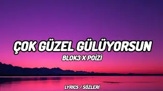 BLOK3 x POİZİ - ÇOK GÜZEL GÜLÜYORSUN [Lyrics / Sözleri]