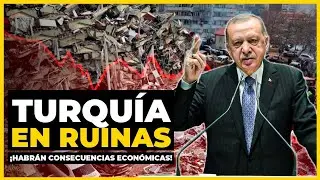 LOS TERREMOTOS azotan a la ECONOMÍA TURCA