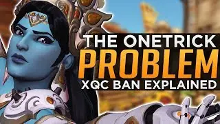 Overwatch: The One Trick Problem - xQc Toxicity BAN Explained