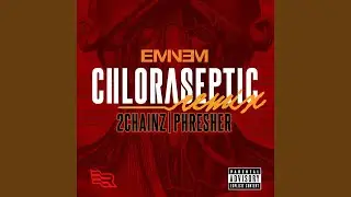 Eminem - Chloraseptic (ft. 2 Chainz, Phresher) [remix]