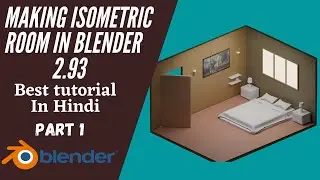 Making Isometric room in blender 2.93 Part I || Beginner's tutorial in Hindi ||