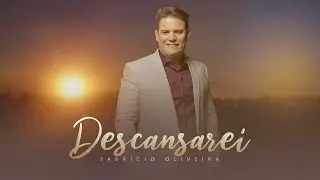 Fabrício Oliveira - Descansarei             ( Clipe Oficial)