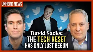 David Sacks: The tech reset has only just begun