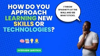 How do you approach learning new skills or technologies? | Interview Question