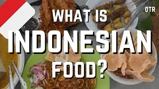 Indonesian Food: Southeast Asia's Last Culinary Frontier