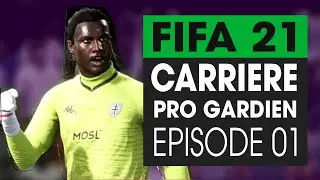 FIFA 21 ► CARRIÈRE PRO GARDIEN - EP01 JE SIGNE EN LIGUE 1