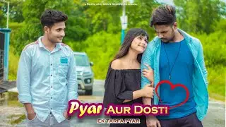 Pyar Aur Dosti  || Ek Tarfa Pyar || One Sided Love | Heart Touching Story|| Sahil and Shan Brothers