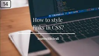 Episode 14: Master CSS Links Hover, Visited, Unvisited, Active States! 