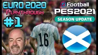 PES 2021 - EURO 2020 SCOTLAND PLAYTHROUGH - PART 1 - INTRODUCTION