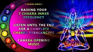 {TRY LISTENING FOR 1 HOUR} Raising Your INNER FREQUENCY Of 7 CHAKRA | Awaken the Divine within You